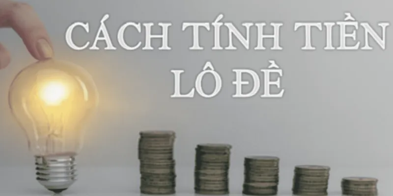 cách tính tiền xổ số miền bắc chi tiết